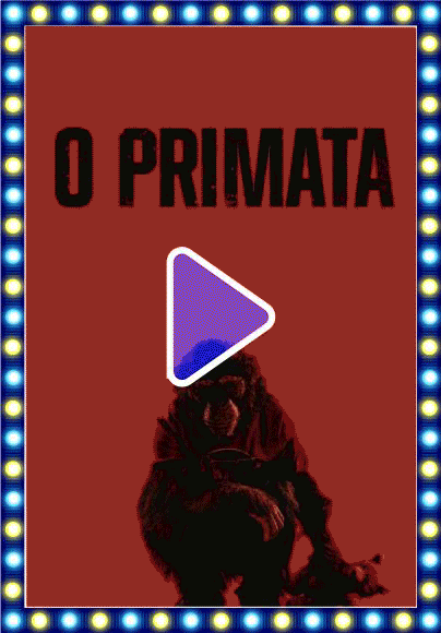 005--cartaz_animado_oPrimat